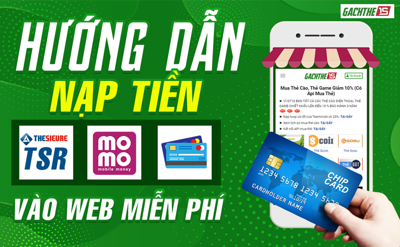 CEO GT1S HƯỚNG DẪN NẠP TIỀN TSR, ATM, MOMO VÀO WEB MIỄN PHÍ